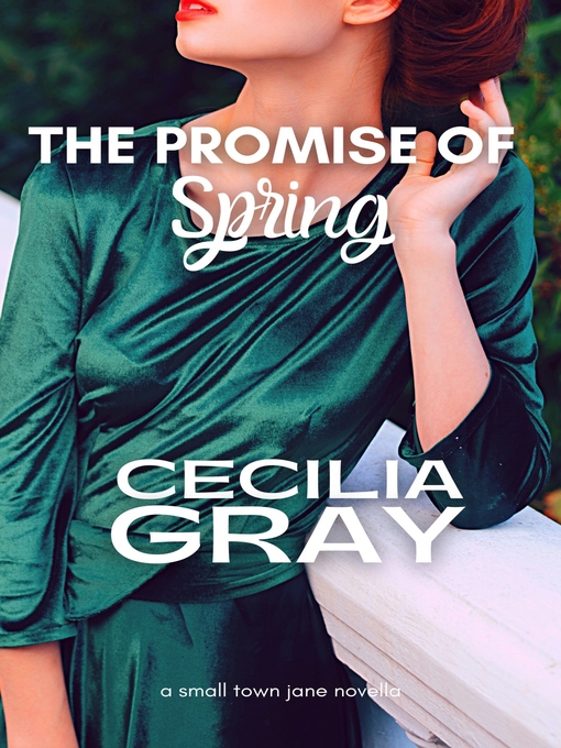 Title details for The Promise of Spring by Cecilia Gray - Available